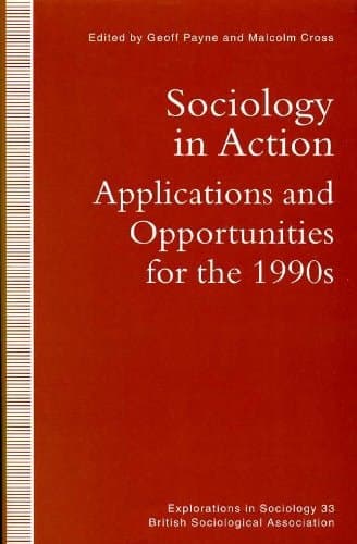 Sociology in Action Applications and Opportunities for the 1990s