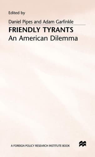 Friendly Tyrants An American Dilemma