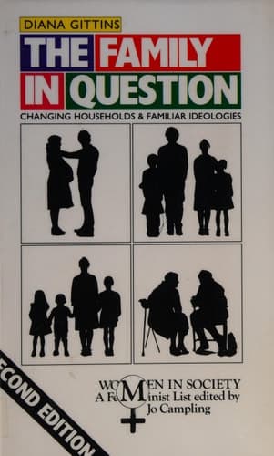 The Family in Question: Changing Households and Familiar Ideologies (Women in Society, 8)