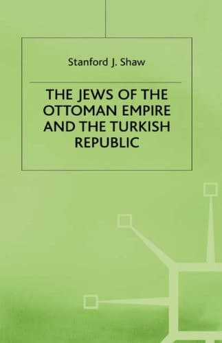 The Jews of the Ottoman Empire and the Turkish Republic