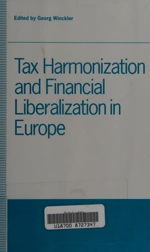 Tax Harmonization and Financial Liberalization in Europe Proceedings of Conferences Held by the Confederation of European Economic Associations in 1989