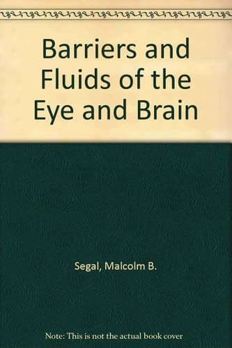 Barriers and Fluids of the Eye and Brain