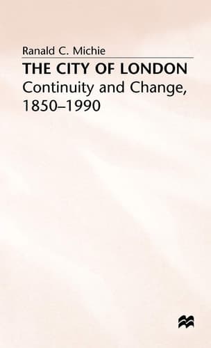 The City of London Continuity and Change, 1850–1990