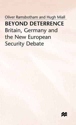 Beyond Deterrence Britain, Germany and the New European Security Debate