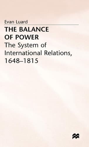 The Balance of Power The System of International Relations, 1648–1815
