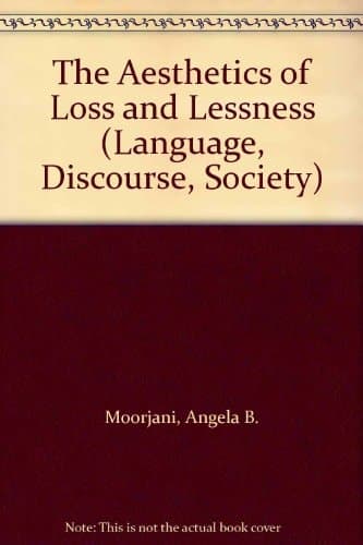 The Aesthetics of Loss and Lessness (Language, Discourse, Society)