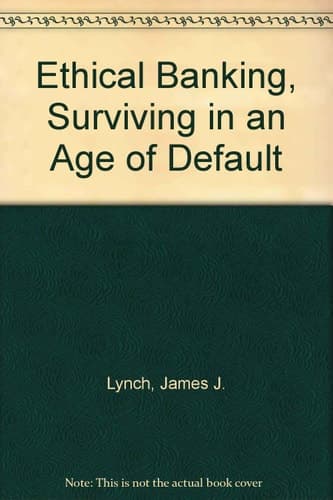 Ethical Banking Surviving in an Age of Default