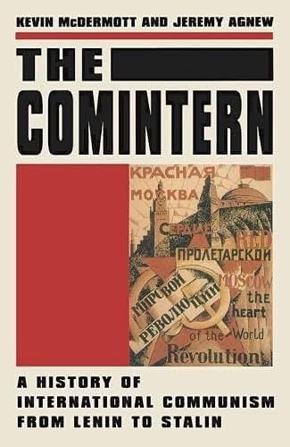 The Comintern: A History of the International Communism from Lenin to Stalin