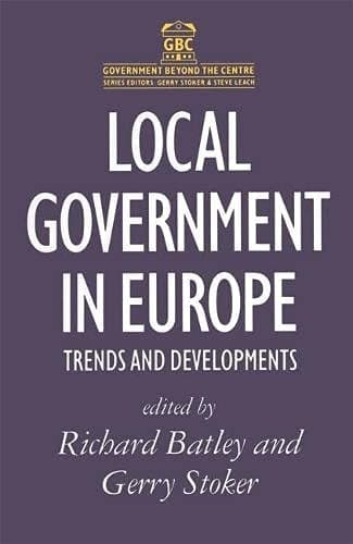 Local Government in Europe: Trends and Developments (Government Beyond the Centre)