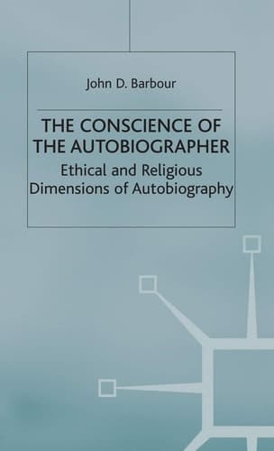 The Conscience of the Autobiographer Ethical and Religious Dimensions of Autobiography