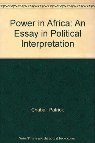 Power in Africa: An Essay in Political Interpretation