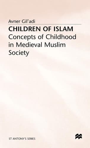 Children of Islam Concepts of Childhood in Medieval Muslim Society