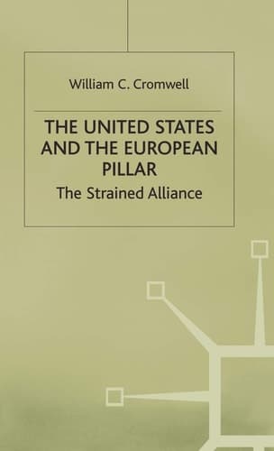 The United States and the European Pillar The Strained Alliance