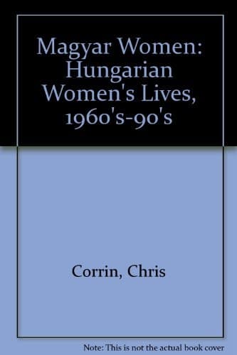 Magyar Women: Hungarian Women's Lives, 1960's-90's