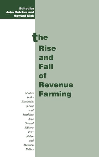 The Rise and Fall of Revenue Farming Business Elites and the Emergence of the Modern State in Southeast Asia