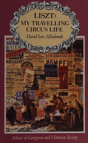 Liszt: My Travelling Circus Life (Music in Georgian and Victorian Society)