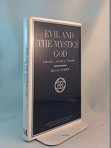 Evil and the mystics' god: Towards a mystical theodicy (Library of philosophy and religion)