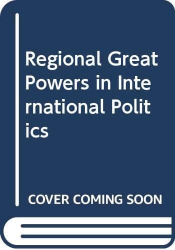 Regional Great Powers in International Politics
