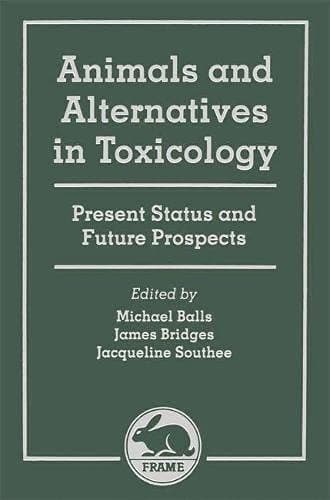 Animals and Alternatives in Toxicology Present Status and Future Prospects