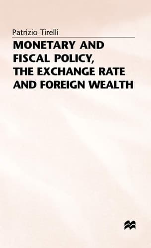 Monetary and Fiscal Policy, the Exchange Rate and Foreign Wealth