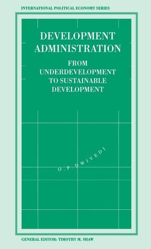 Development Administration From Underdevelopment to Sustainable Development