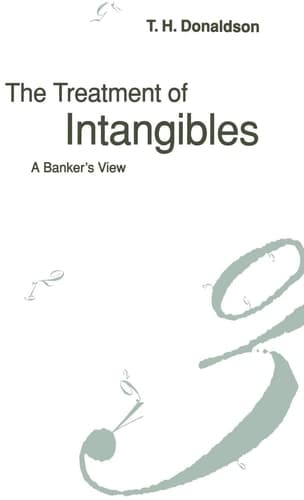 The Treatment of Intangibles A Banker’s View