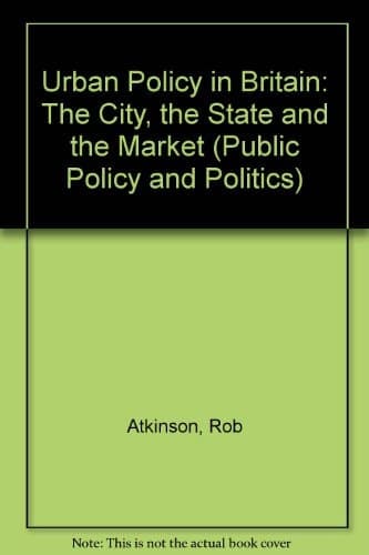 Urban Policy in Britain The City, the State and the Market