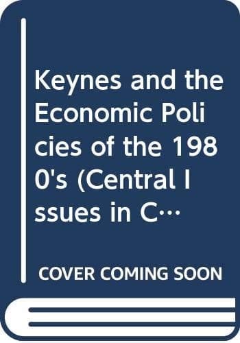 Keynes and the Economic Policies of the 1980s