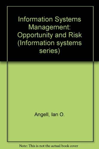 Information Systems Management: Opportunity and Risk (Information Systems Series)