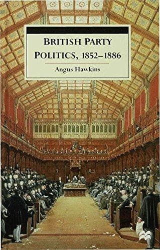 British Party Politics, 1852–1886