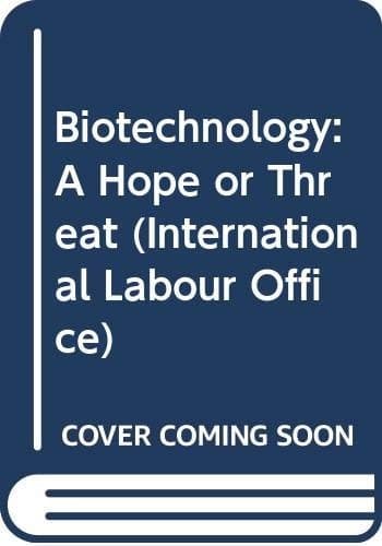 Biotechnology: A Hope or a Threat.
