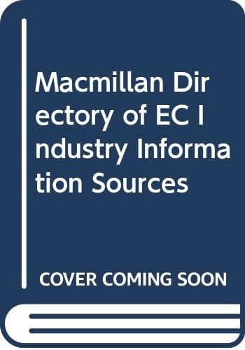 Macmillan Directory of EC Industry Information Sources