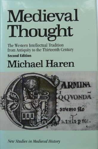 Medieval Thought The Western Intellectual Tradition from Antiquity to the Thirteenth Century
