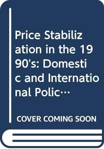 Price Stabilization in the 1990s Domestic and International Policy Requirements