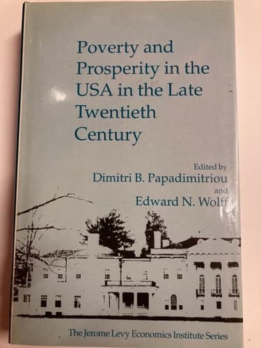 Poverty and Prosperity in the USA in the Late 20th Century (The Jerome Levy Economics Institute Series)