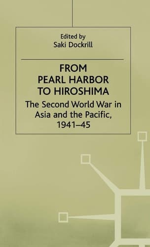 From Pearl Harbor to Hiroshima The Second World War in Asia and the Pacific, 1941–45