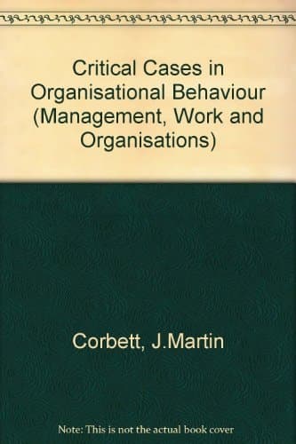 Critical Cases in Organisational Behaviour