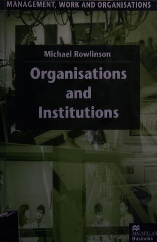 Organisations and Institutions (Management, Work and Organisations)