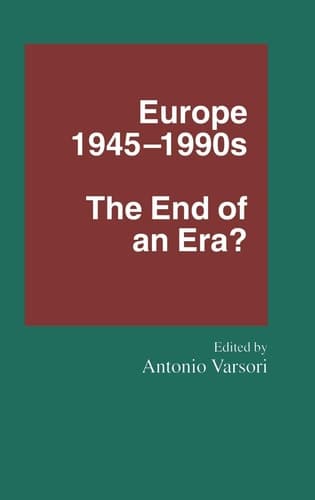 Europe 1945–1990s The End of an Era?