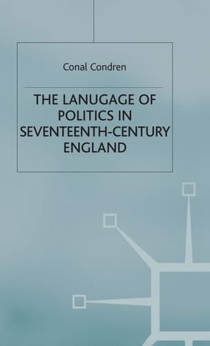 The Language of Politics in Seventeenth-Century England