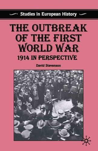 The Outbreak of the First World War 1914 in Perspective