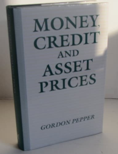 Money, Credit, and Asset Prices