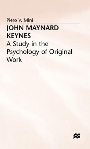 John Maynard Keynes A Study in the Psychology of Original Work