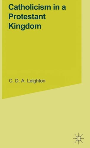 Catholicism in a Protestant Kingdom A Study of the Irish Ancien Régime