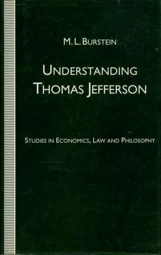 Understanding Thomas Jefferson Studies in Economics, Law and Philosophy