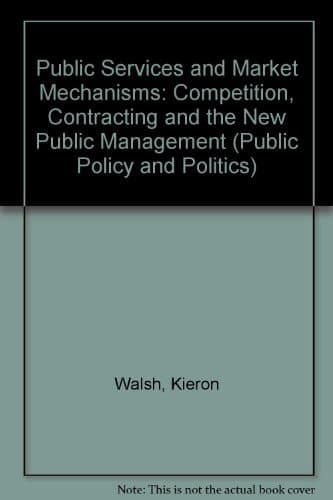 Public Services and Market Mechanisms Competition, Contracting and the New Public Management