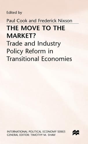 The Move to the Market? Trade and Industry Policy Reform in Transitional Economies