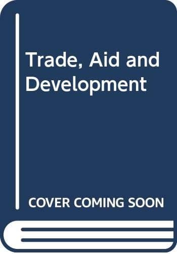 Trade, Aid, and Development Essays in Honour of Hans Linnemann