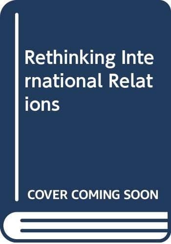 Rethinking International Relations