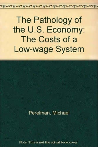 The Pathology of the U.S. Economy The Costs of a Low-wage System